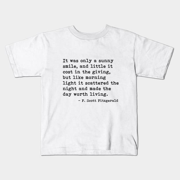 It was only a sunny smile - Fitzgerald quote Kids T-Shirt by peggieprints